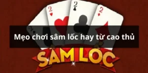 Khám Phá Cách Chơi Sâm Lốc Nhà Cái JBO Dễ Thắng Nhất